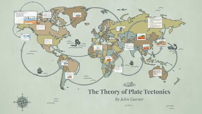 The Theory of Plate Tectonics by john Garner on Prezi