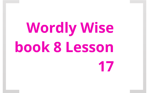 wordly wise book 8 lesson 17 answers