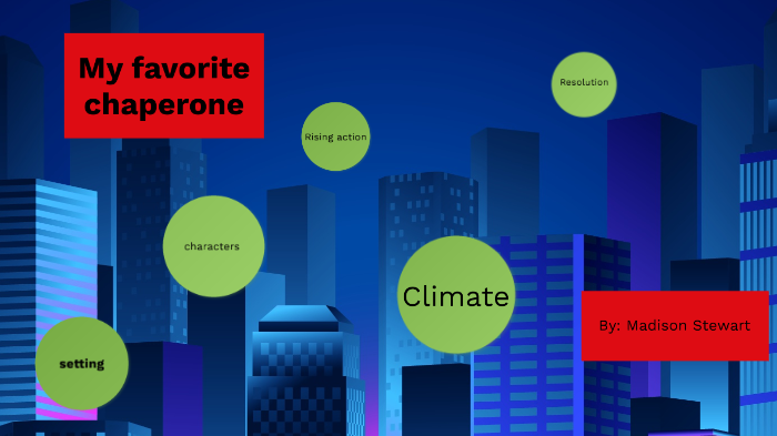 My favorite chaperone by Madison stewart on Prezi