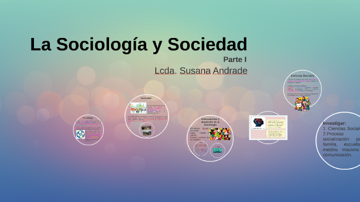 La Sociología y Sociedad by Susana Andrade on Prezi