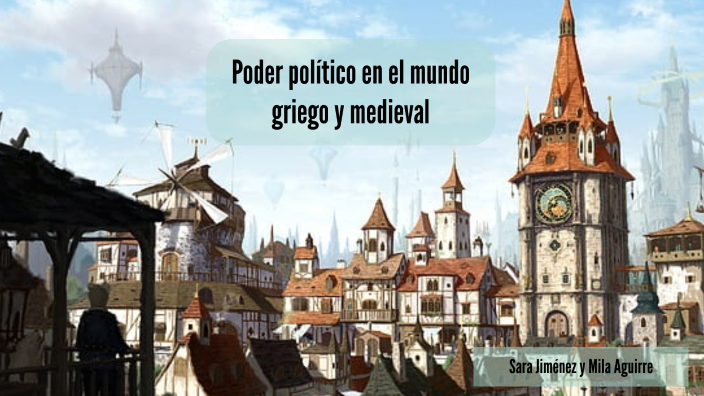 Poder Político en el mundo griego y medieval by Sara Jiménez on Prezi