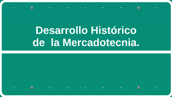 Desarrollo Histórico de la Mercadotecnia. by María Castillo