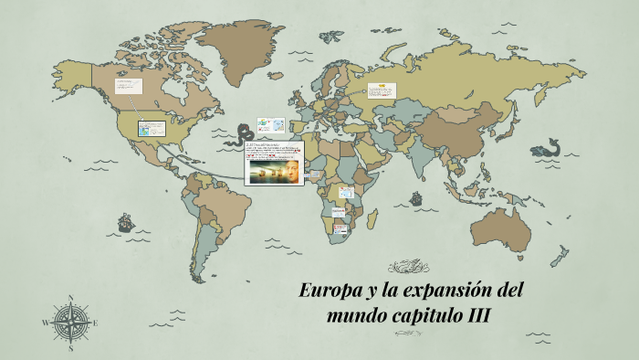 Europa y la expansion del mundo capitulo III by juana roa neva on Prezi