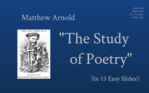 Matthew Arnold, "The Study Of Poetry" By Mr. Brick On Prezi