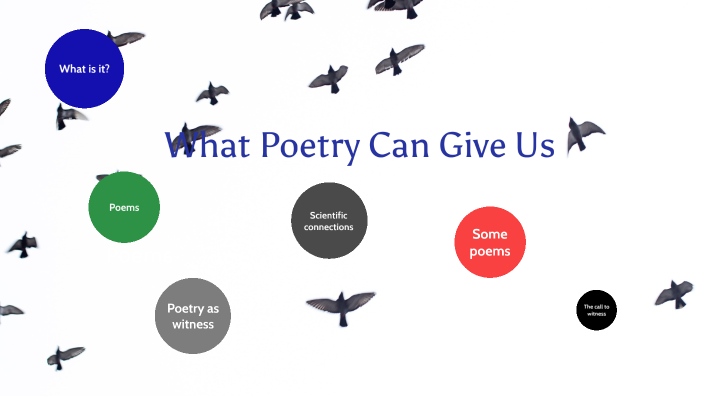 What Poetry Can Give Us by Hollynd Karapetkova on Prezi
