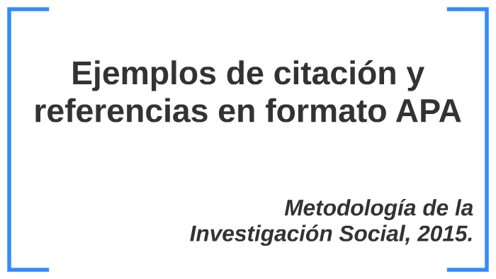 Ejemplos de citación y referencias en formato APA by Gabriel Pérez