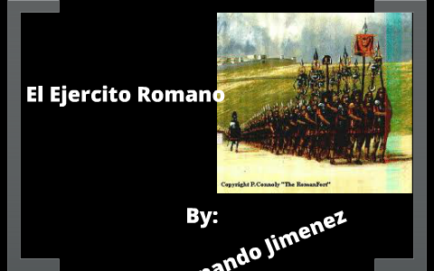 El Ejercito Romano by Fernando Jimenez on Prezi