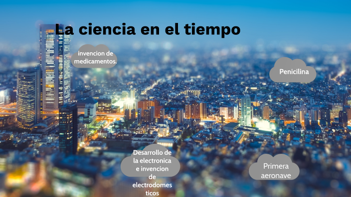 La ciencia en el tiempo by Maria del Carmen Gaona Escareño on Prezi
