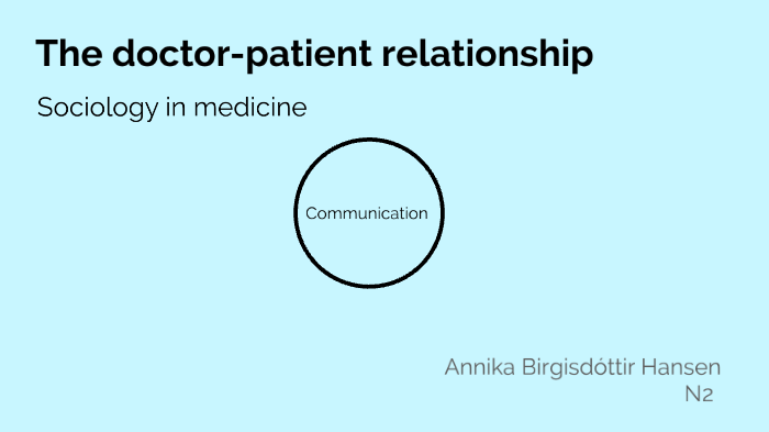 Doctor Patient Relationship By Annika Hansen 