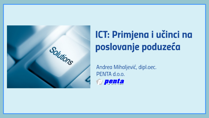 Ict Primjena I Ucinci Na Poslovanje Poduzeca By Andrea Mihaljevic On Prezi Next