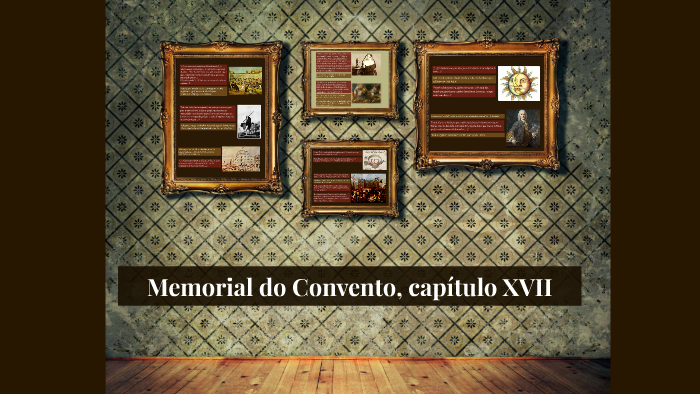 Memorial Do Convento, Capítulo XVII By Ana César On Prezi