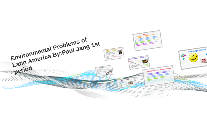 Environmental Problems of Lation America by Paul Jang on Prezi