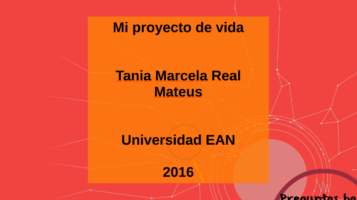 Mi proyecto de vida by tania real on Prezi