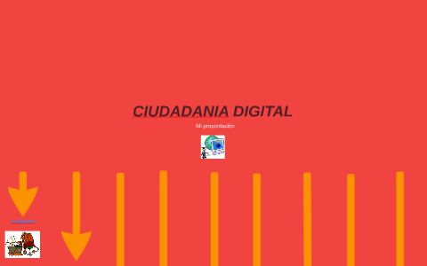 CIUDADANIA DIGITAL by juan garzon on Prezi