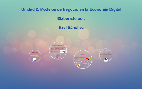 Modelos de Negocio en la Economía Digital by Itzel Sánchez on Prezi