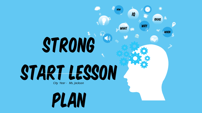 Start Strong Lesson Plan by Elondra Jackson on Prezi