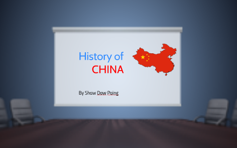 History of CHINA by Shaw Paing on Prezi