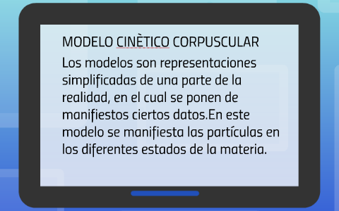 MODELO CINÈTICO CORPUSCULAR by Florencia Garcia