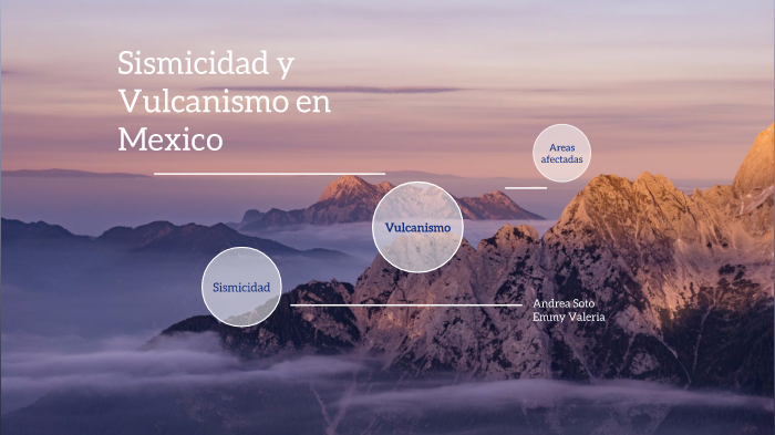 Sismicidad y Vulcanismo en mexico by Andrea Soto Rodriguez on Prezi