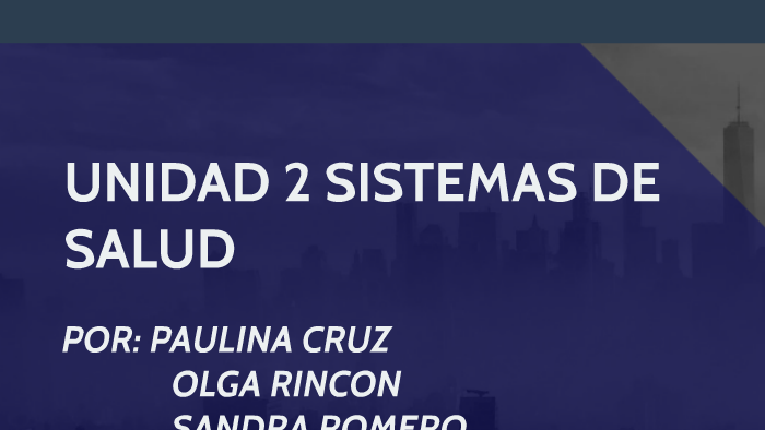 UNIDAD 2 SISTEMAS DE SALUD by OLGA LUCIA RINCON BOHORQUEZ on Prezi