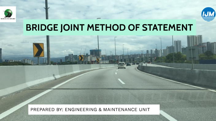 Bridge Statements BRIDGE JOINT METHOD OF STATEMENT by ANNUR KAMARUDIN on Prezi