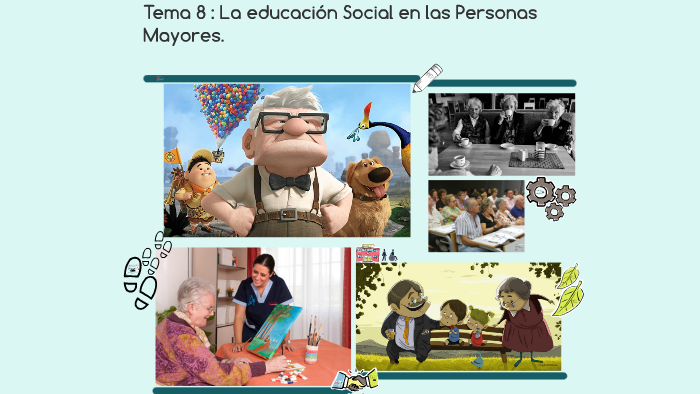 TEMA 8: La educación Social en las Personas Mayores. by Yamna Marraoui ...