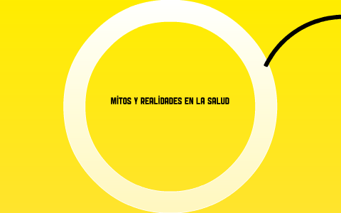 Mitos Y Realidades En La Salud By Sebastián Salazar Rivero Borrell On Prezi