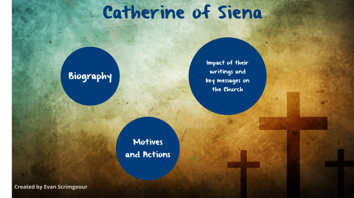 Catherine of Siena by Evan Scrimgeour on Prezi