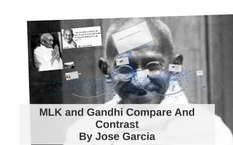 MLK and Gandhi Compare And Contrast by Jose G B on Prezi