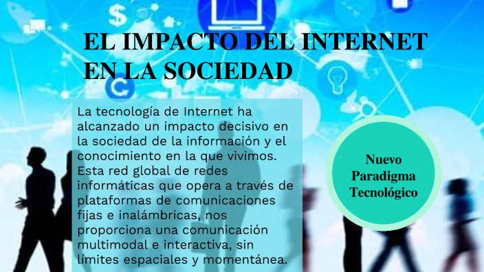 EL IMPACTO DEL INTERNET EN LA SOCIEDAD By Jair Mazzini On Prezi