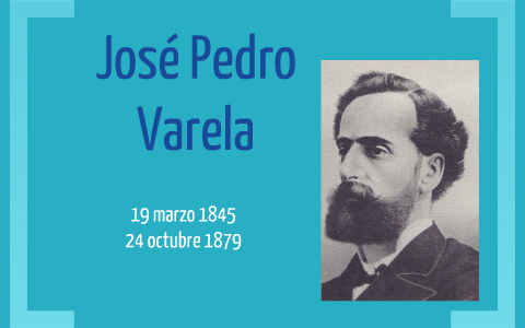 José Pedro Varela by magdalena peirano on Prezi