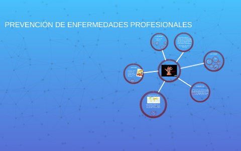 PREVENCIÓN DE ENFERMEDADES PROFESIONALES By On Prezi