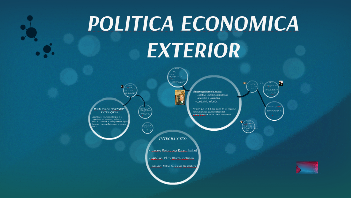 POLITICA ECONOMICA EXTERIOR by Isabel Bojorquez on Prezi Next