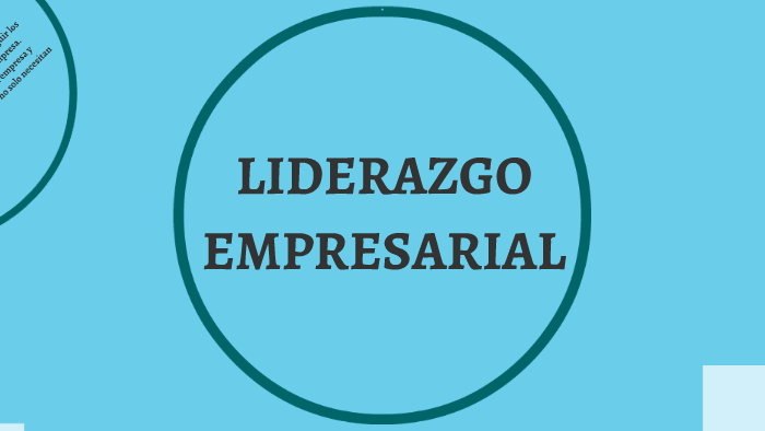 LIDERAZGO EMPRESARIAL by valententina lopez bedoya on Prezi