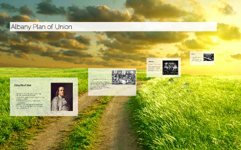 Albany Plan of Union by Jose Salazar on Prezi