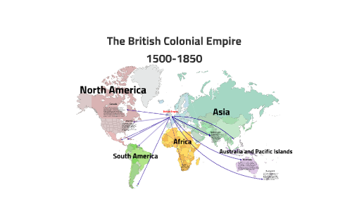 The British Colonial Empire by Hannah McCafferty on Prezi