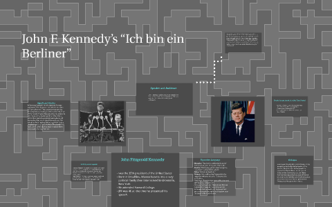John F. Kennedy’s “Ich bin ein Berliner” by Sergio Pulido on Prezi