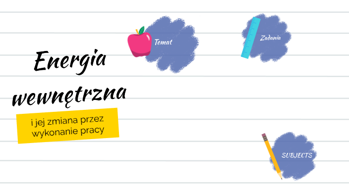 2. Energia wewnętrzna i jej zmiana przez wykonanie pracy by Joanna G on