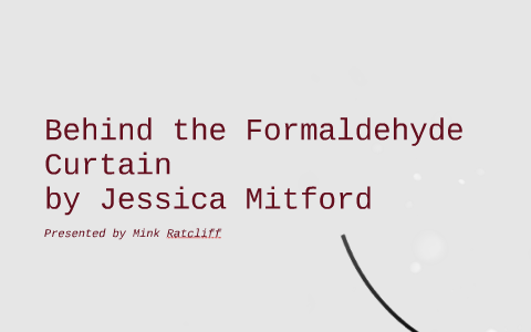 Behind The Formaldehyde Curtain By Mink R On Prezi