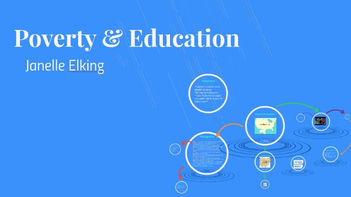 Poverty & education by Janelle Elking on Prezi