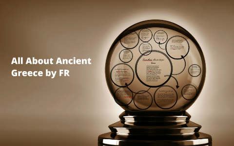 All About Ancient Greece by FR by Frenchie Roman on Prezi