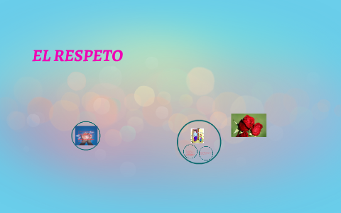 EL RESPETO by darly diaz on Prezi