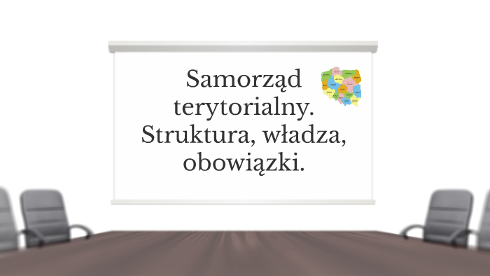 Samorząd Terytorialny. Struktura, Władza, Obowiązki. By Martyna ...