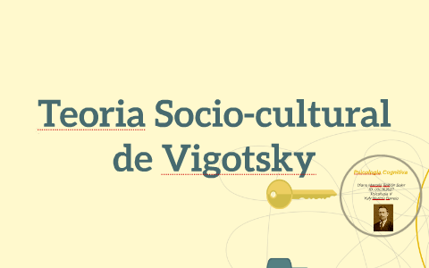 Teoria Socio-cultural de Vigotsky by Diana Beltran on Prezi Next