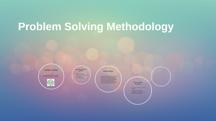 Problem Solving Methodology by bruno pardiñaz on Prezi