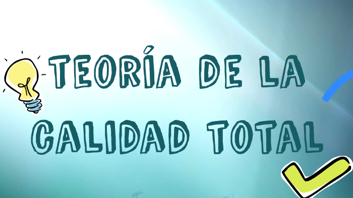 Teoría de la calidad total by N B on Prezi