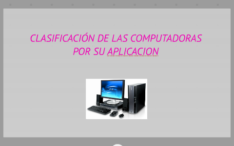 CLASIFICACIÓN DE LAS COMPUTADORAS POR SU APLICACION by jenny lalaleo on ...