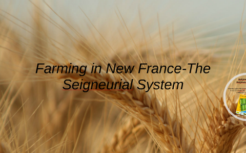 Farming in New France by rana ibrahim on Prezi