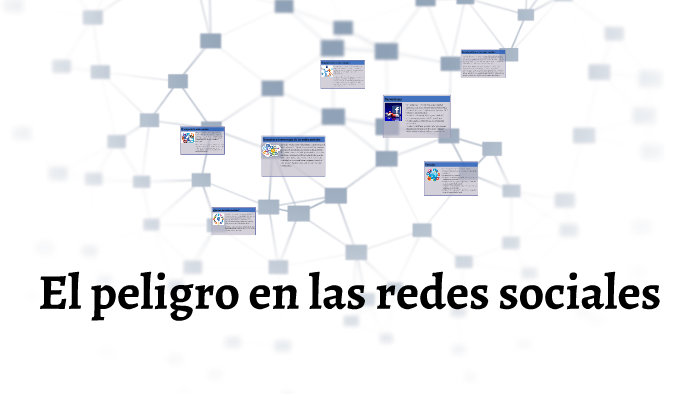 El peligro en las redes sociales by Jeymi Benitez on Prezi