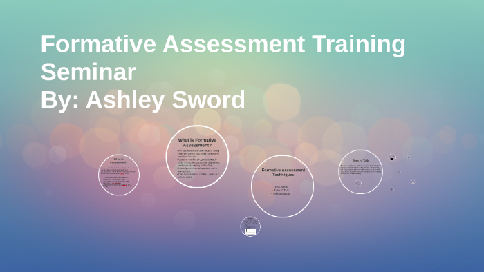 Formative Assessment Training Seminar by Ashley Sword on Prezi